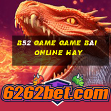 B52 Game Game Bài Online Hay