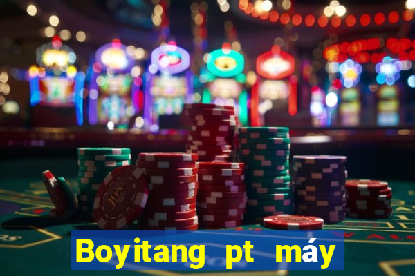 Boyitang pt máy đánh bạc tải về