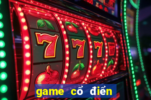 game cổ điển hay nhất