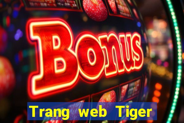 Trang web Tiger tốt nhất