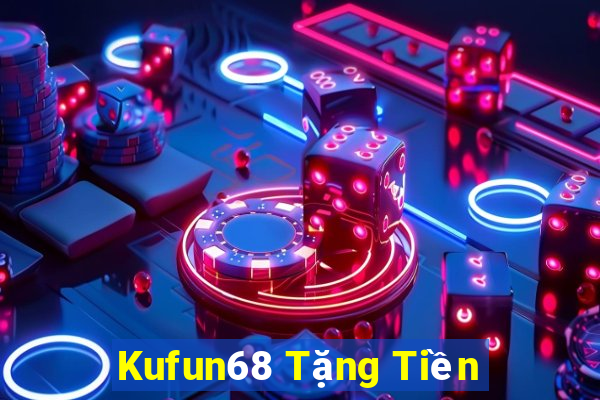 Kufun68 Tặng Tiền