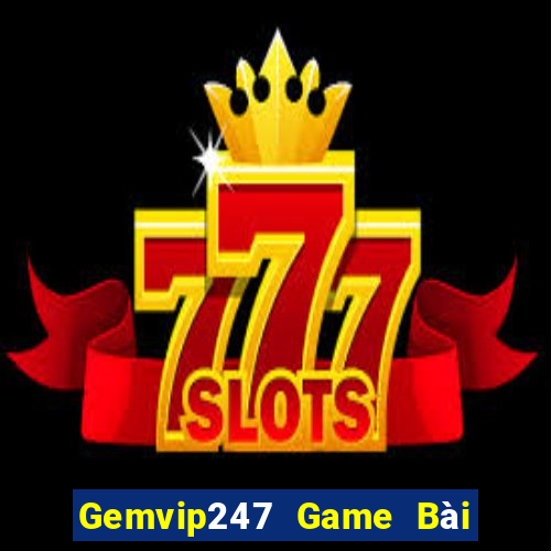 Gemvip247 Game Bài Miễn Phí