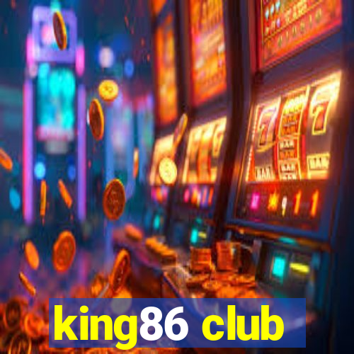 king86 club