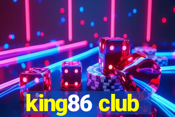 king86 club