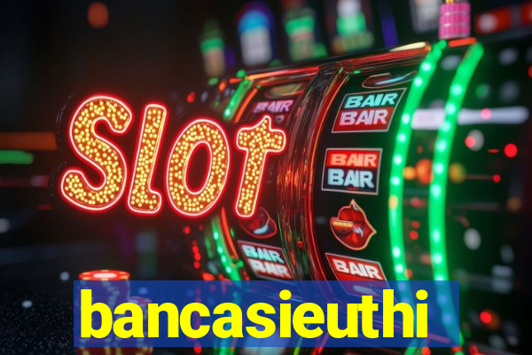 bancasieuthi