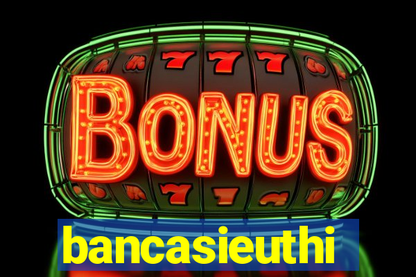 bancasieuthi