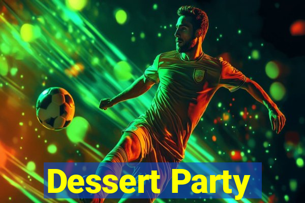 Dessert Party