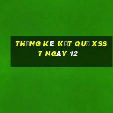 THỐNG KÊ KẾT QUẢ XSST ngày 12