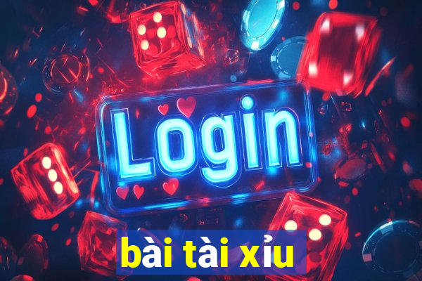 bài tài xỉu