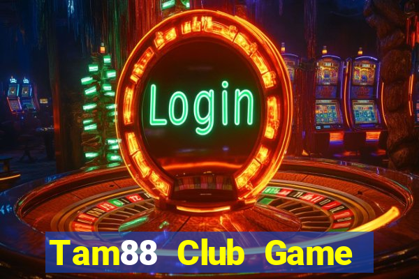 Tam88 Club Game Bài Online