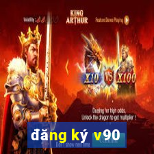 đăng ký v90