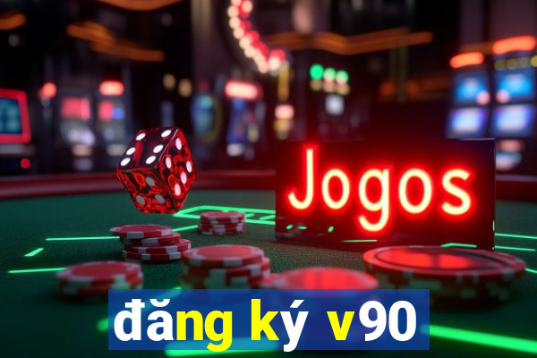 đăng ký v90