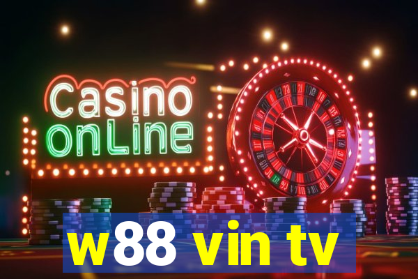 w88 vin tv