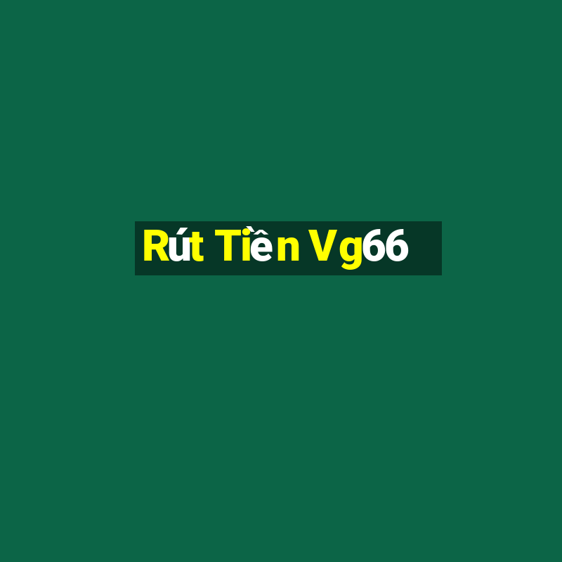 Rút Tiền Vg66