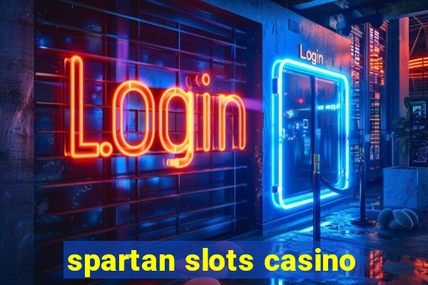 spartan slots casino