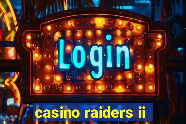 casino raiders ii