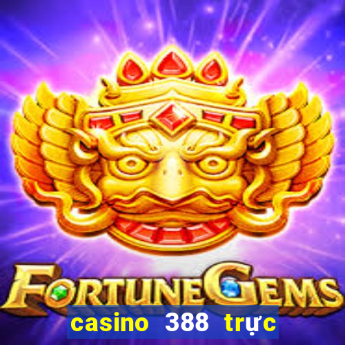 casino 388 trực tiếp gà chọi