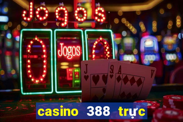 casino 388 trực tiếp gà chọi