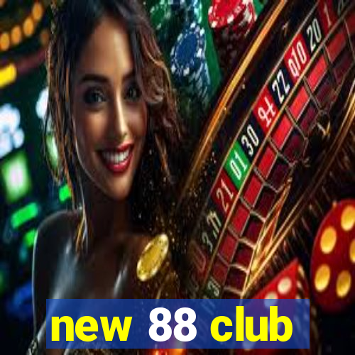 new 88 club