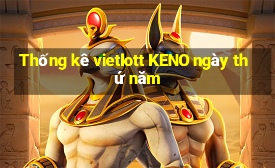 Thống kê vietlott KENO ngày thứ năm