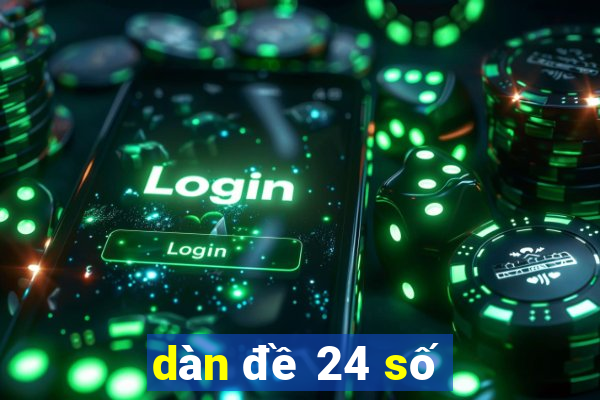 dàn đề 24 số