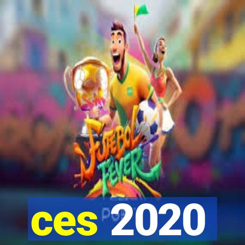 ces 2020