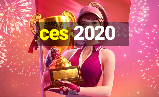 ces 2020