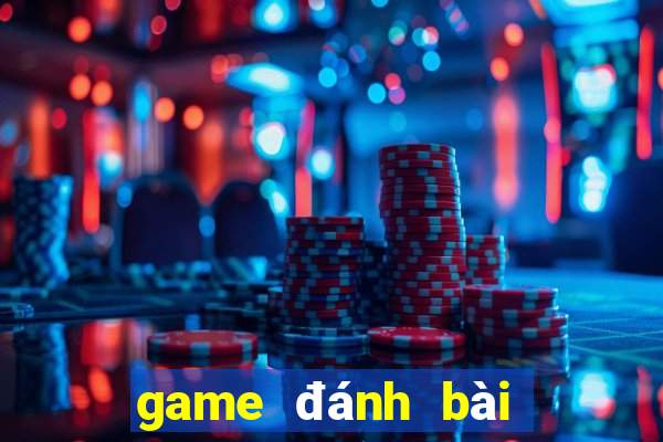 game đánh bài đổi card uy tín