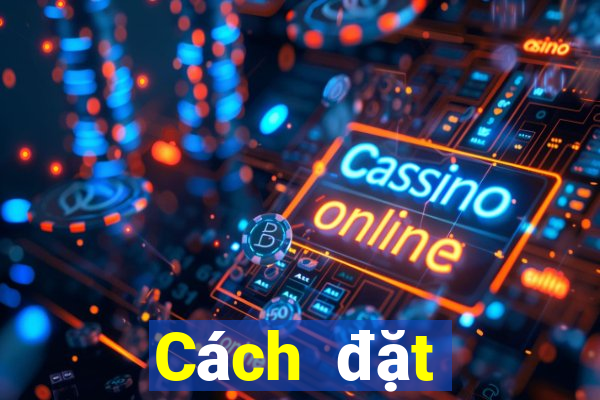 Cách đặt cược XSDT ngày mai