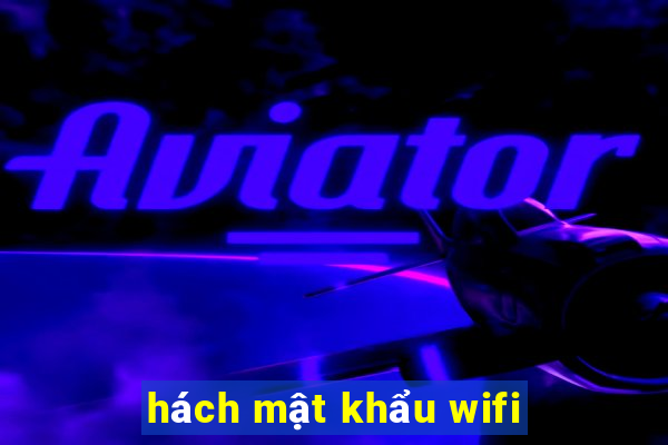 hách mật khẩu wifi