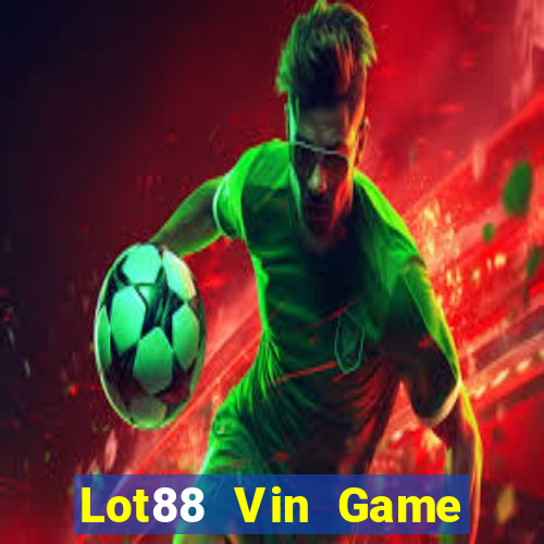 Lot88 Vin Game Bài Slot