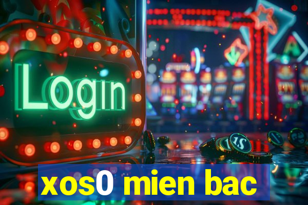 xos0 mien bac