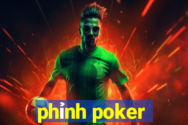 phỉnh poker