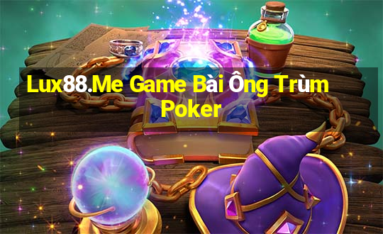 Lux88.Me Game Bài Ông Trùm Poker