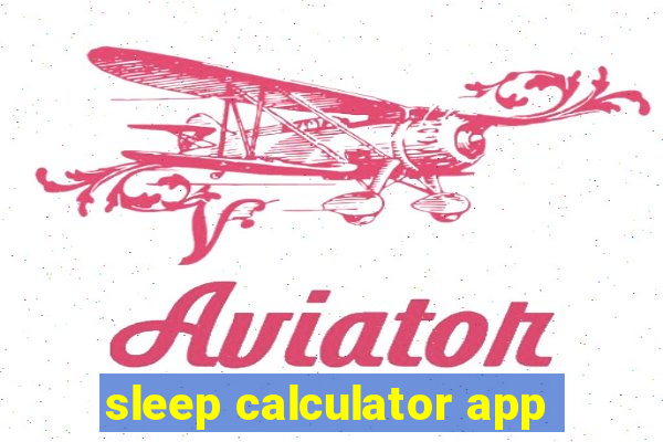 sleep calculator app