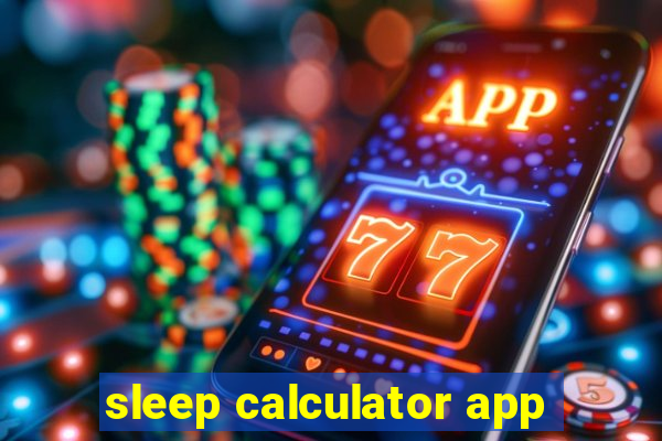 sleep calculator app