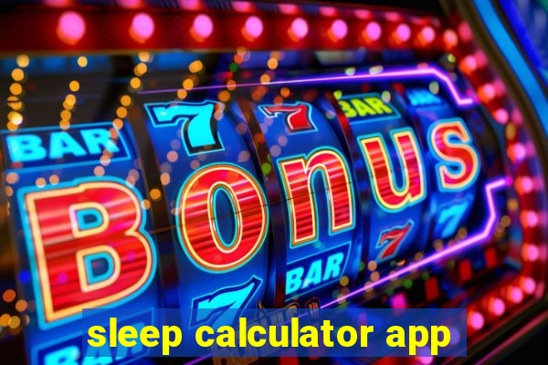 sleep calculator app