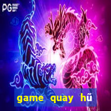 game quay hu moi nhat