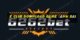 E Club Download Game Đánh Bài