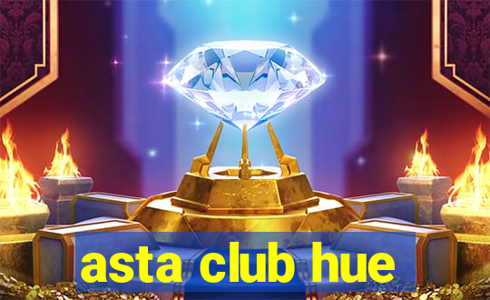 asta club hue