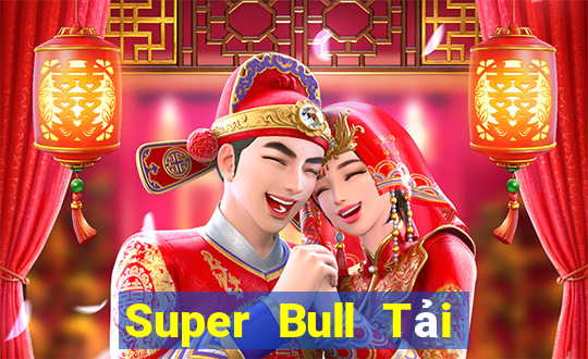 Super Bull Tải về và cài đặt