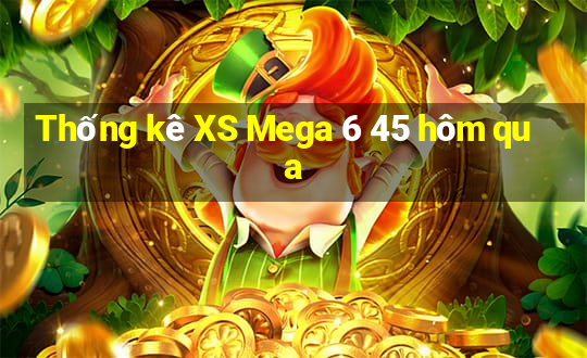 Thống kê XS Mega 6 45 hôm qua