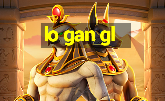 lo gan gl