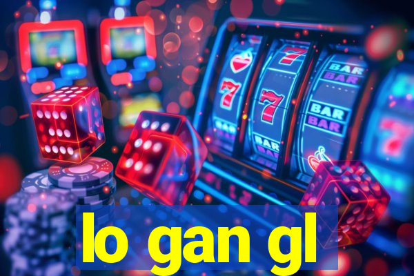 lo gan gl