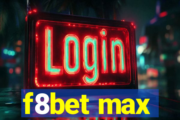 f8bet max