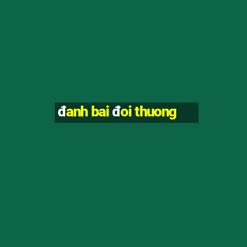 danh bai doi thuong