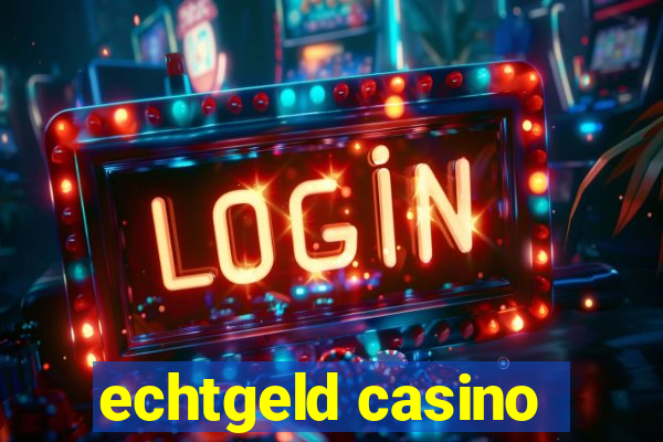 echtgeld casino