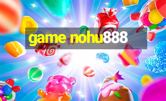 game nohu888