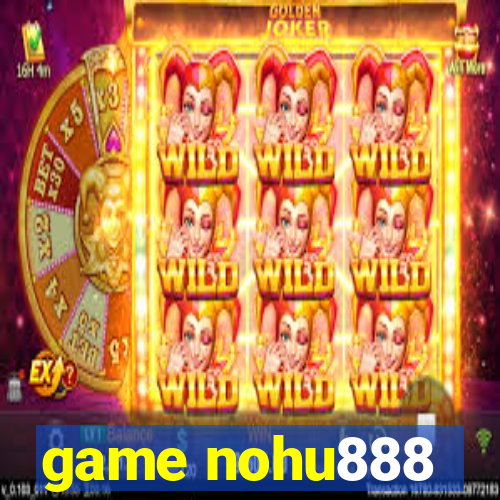 game nohu888