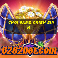 choi game chien binh